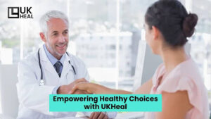 Empowering Healthy Choices with UKHeal